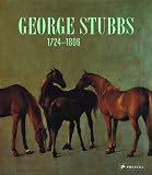 George Stubbs: 1724-1806 Science into Art