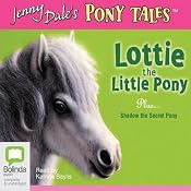 Lottie the Little Pony & Shadow the Secret Pony: Jenny Dale's Pony Tales | [Jenny Dale]
