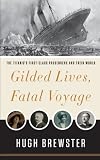 Gilded Lives, Fatal Voyage: The
