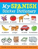 My Spanish Sticker Dictionary: Everyday Words and Popular Themes in Colorful Sticker Scenes (Sticker Dictionaries)