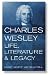 Charles Wesley, Life, Literature and Legacy