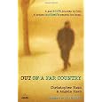 Out of a Far Country: A Gay Son's Journey to God. A Broken Mother's Search for Hope.