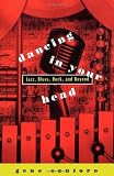 Dancing in Your Head: Jazz, Blues, Rock, and Beyond