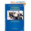 Erfolgsfaktor Menschlichkeit: Wertsch�tzend f�hren - wirksam kommunizieren. Ein Praxis-Handbuch