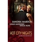 Hot City Nights: Summer In The City\Back To You\Forgotten Lover by Sandra Marton, Sarah Mayberry, and Emilie Rose