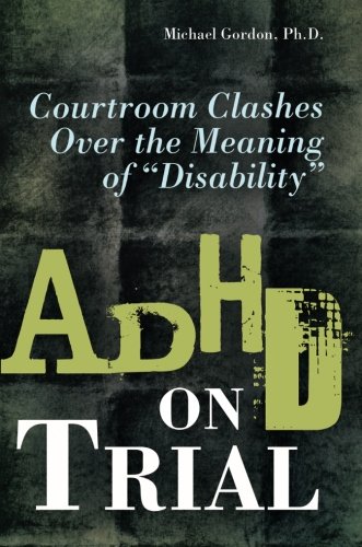 ADHD on Trial: Courtroom Clashes over the Meaning of Disability