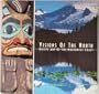 Visions of the North: Native Arts of the Northwest Coast