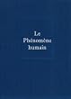 Oeuvres, tome 1 : Le Ph�nom�ne humain