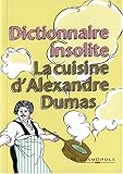 Revue Cosmopole  / Petit dictionnaire de cuisine d'Alexandre Dumas
