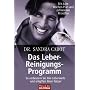 Das Leber-Reinigungs-Programm: So verbessern Sie Ihre Leberwerte und entgiften Ihren K�rper - Mit Acht-Wochen-Plan und zahlreichen Rezepten