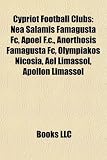 Cypriot Football Clubs: NEA Salamis Famagusta FC, Apoel F.C., Anorthosis Famagusta FC, Olympiakos Nicosia, Ael Limassol, Apollon Limassol