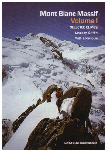 City Travel Guides Discounted  Books : Mont Blanc Massif: Selected Climbs: Col De Berangere - Col Du Geant v. 1