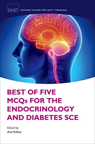 Best of Five MCQs for the Endocrinology and Diabetes SCE (Oxford Higher Specialty Training Higher Revision)