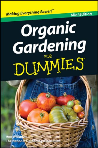 Organic Gardening For Dummies®, Mini Edition