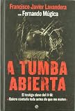 A tumba abierta : el testigo clave del 11-M: "Quiero contarlo todo antes de que me maten"