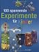 100 spannende Experimente für Kinder