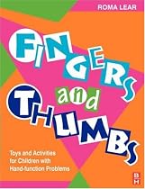 Fingers and Thumbs: Toys and Activities for Children with Hand Problems (Play Can Help)