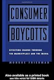 Consumer Boycotts: Effecting Change Through the Marketplace and Media