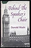 Behind the Speaker's chair