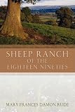 Sheep Ranch of the Eighteen Nineties