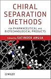 Chiral separation methods for pharmaceutical and biotechnological products