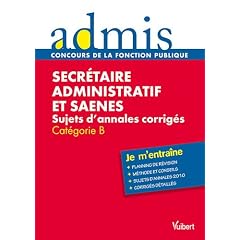 Secr�taire administratif et SAENES, sujets d'annales corroig�s Ecrit et oral cat�gorie B