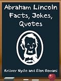Abraham Lincoln: Abraham Lincoln Facts, Jokes and Quotes ( President s Day) (Black History Kids Series)