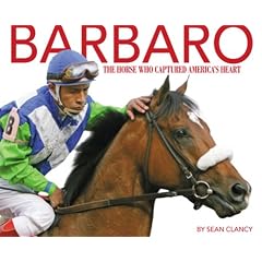 Barbaro: The Horse Who Captured America's Heart