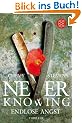 Never Knowing - Endlose Angst