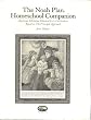 The Noah Plan Homeschool Companion (American Christian classical K-12 Curriculum based on The Principle Approach)