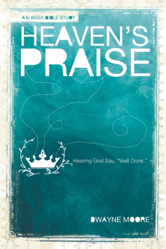 Heaven's Praise: Hearing God Say 