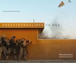 Photojournalists on War: The Untold S...