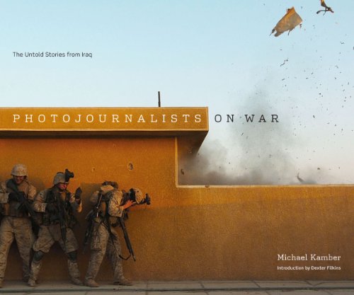 Photojournalists on War: The Untold Stories from Iraq