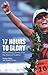 17 Hours to Glory: Extraordinary Stories from the Heart of Triathlon