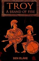 A Brand of Fire (TROY) (Volume 1) A Brand of Fire (TROY) (Volume 1)