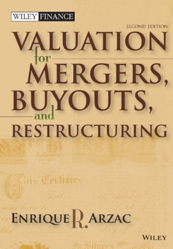 Valuation: Mergers, Buyouts and Restructuring by Enrique R. Arzac (2007-11-09)