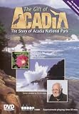  : The Gift of Acadia: The Story of Acadia National Park