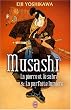 Musashi : La pierre et le sabre et La parfaite lumi�re