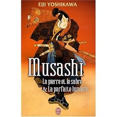 Musashi : La pierre et le sabre et La parfaite lumi�re