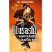 Musashi : La pierre et le sabre et La parfaite lumi�re