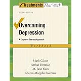 Overcoming Depression: A Cognitive Therapy Approach Workbook (Treatments That Work)