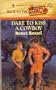 Dare To Kiss A Cowboy (Back To The Ranch) (Harlequin Romance)
