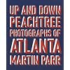 Martin Parr: Up and down Peachtree: Photographs of Atlanta