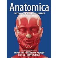 Anatomica: The Complete Home Medical Reference