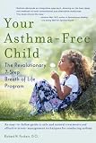 Your Asthma-Free Child Richard Firshein