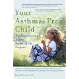 Your Asthma-Free Child by  Richard Firshein