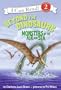 Beyond the Dinosaurs: Monsters of the Air and Sea (I Can Read Book 2)
