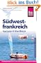 Reise Know-How S�dwestfrankreich - Aquitanien und Atlantikk�ste: Reisef�hrer f�r individuelles Entdecken