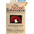 The Second Reformation: Reshaping the Church for the 21st Century by  William A. Beckham