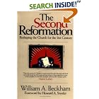 Click here to buy The Second Reformation: Reshaping the Church for the 21st Century by  William A. Beckham.